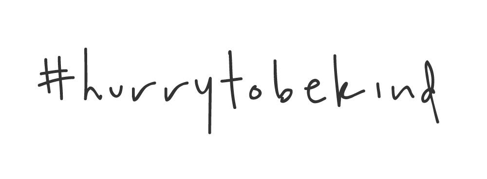 how will you #hurrytobekind?